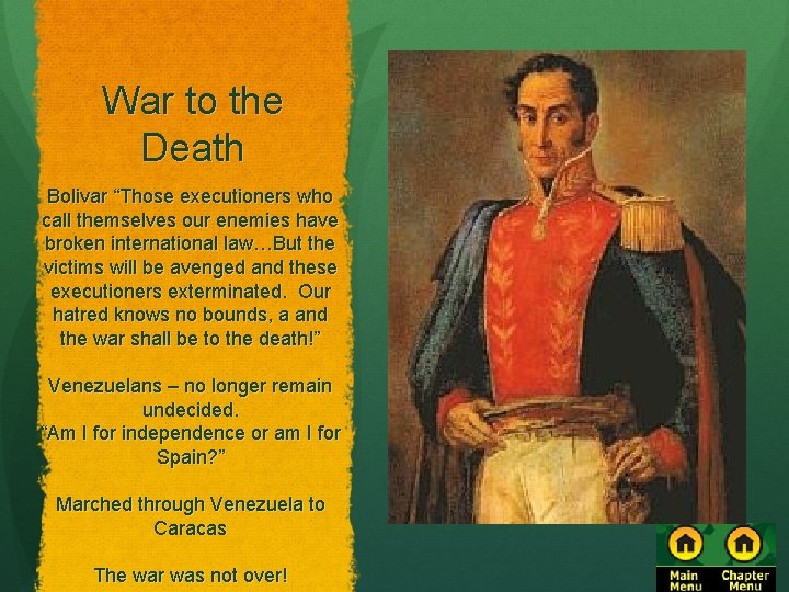 War to the Death Bolivar “Those executioners who call themselves our enemies have broken