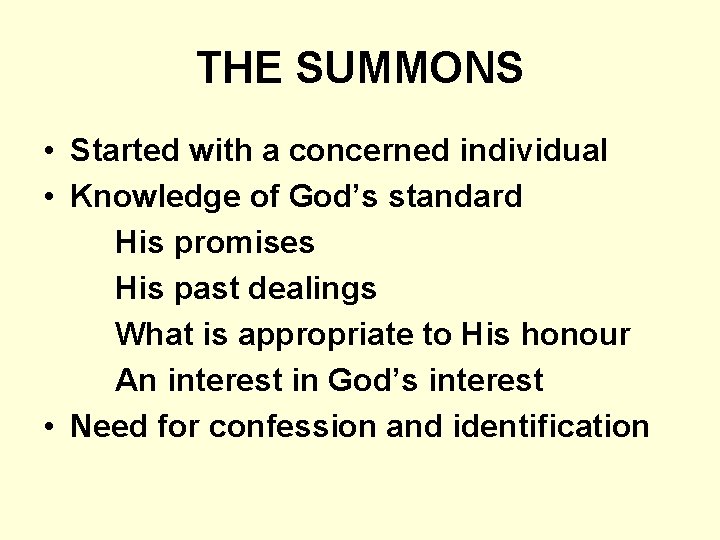 THE SUMMONS • Started with a concerned individual • Knowledge of God’s standard His