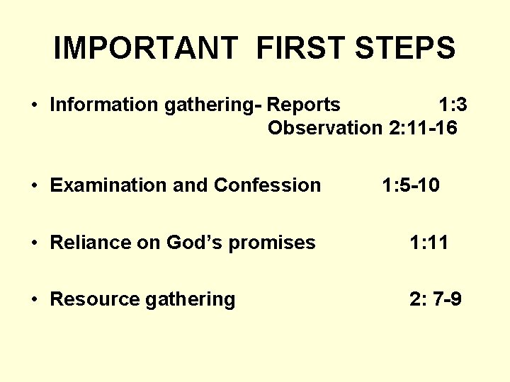 IMPORTANT FIRST STEPS • Information gathering- Reports 1: 3 Observation 2: 11 -16 •