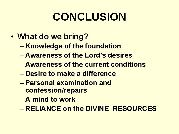 CONCLUSION • What do we bring? – Knowledge of the foundation – Awareness of