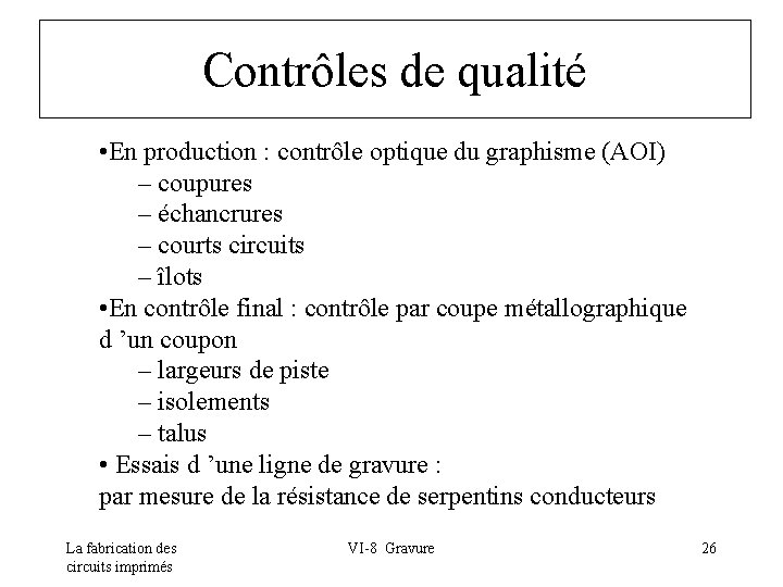 Contrôles de qualité • En production : contrôle optique du graphisme (AOI) – coupures