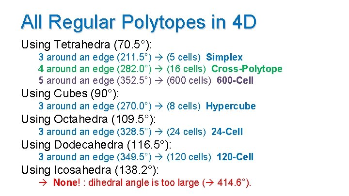 All Regular Polytopes in 4 D Using Tetrahedra (70. 5°): 3 around an edge