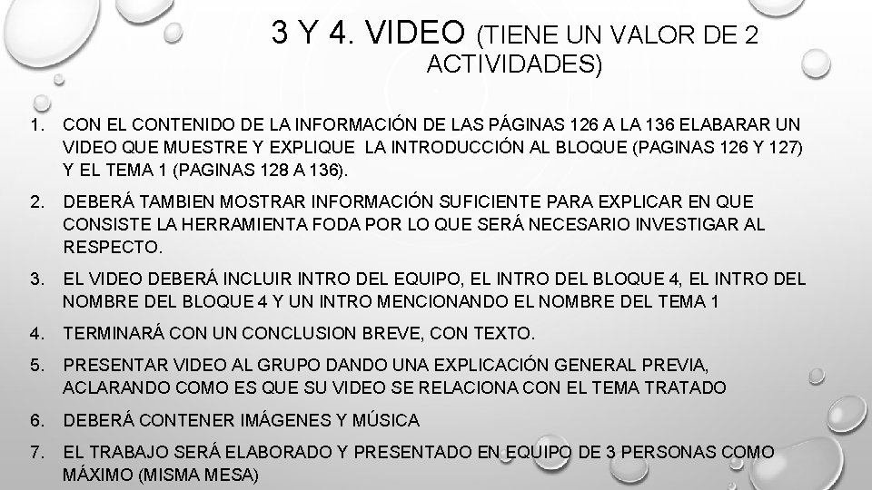 3 Y 4. VIDEO (TIENE UN VALOR DE 2 ACTIVIDADES) 1. CON EL CONTENIDO