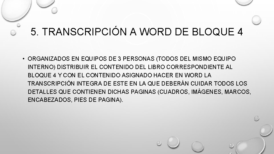 5. TRANSCRIPCIÓN A WORD DE BLOQUE 4 • ORGANIZADOS EN EQUIPOS DE 3 PERSONAS