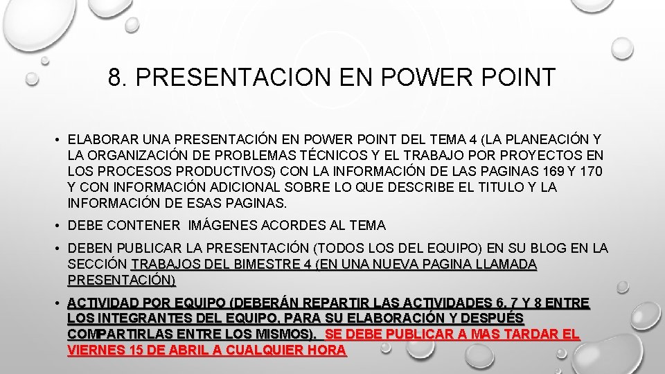 8. PRESENTACION EN POWER POINT • ELABORAR UNA PRESENTACIÓN EN POWER POINT DEL TEMA