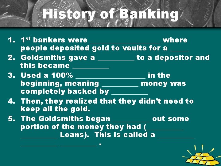 History of Banking 1. 1 st bankers were __________ where people deposited gold to