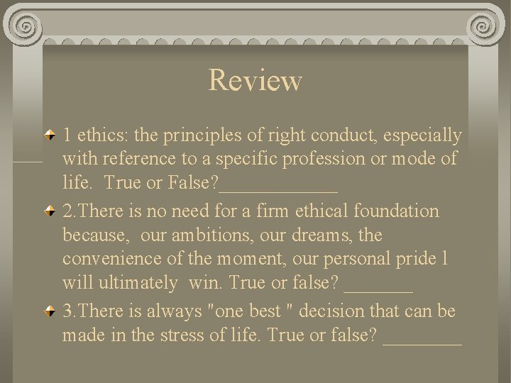 Review 1 ethics: the principles of right conduct, especially with reference to a specific