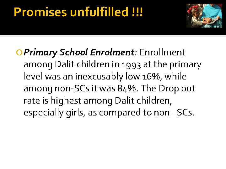 Promises unfulfilled !!! Primary School Enrolment: Enrollment among Dalit children in 1993 at the