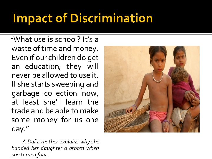 Impact of Discrimination “What use is school? It's a waste of time and money.