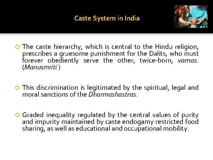 Caste System in India The caste hierarchy, which is central to the Hindu religion,