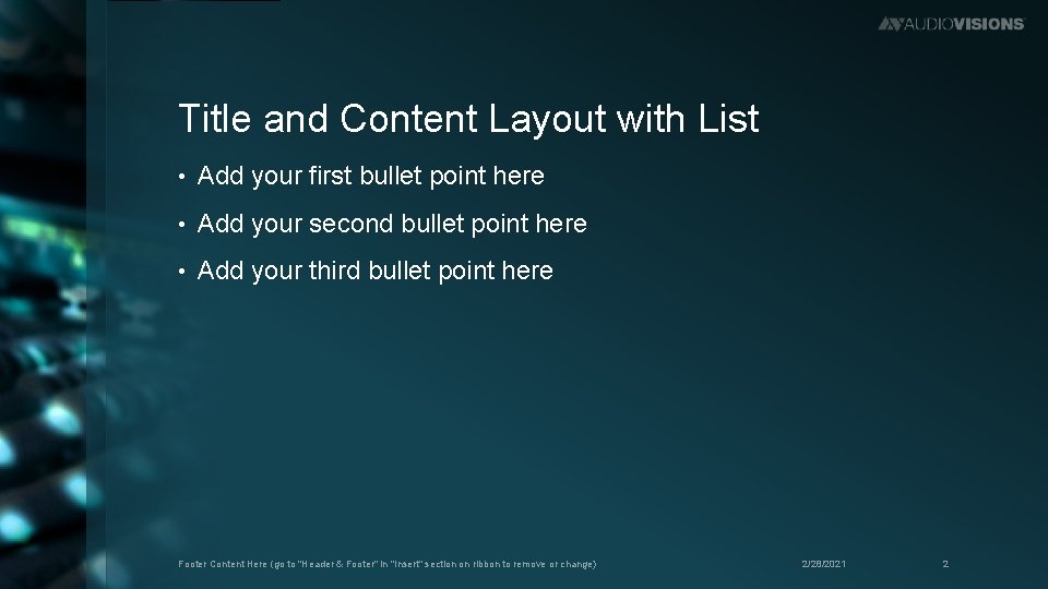 Title and Content Layout with List • Add your first bullet point here •