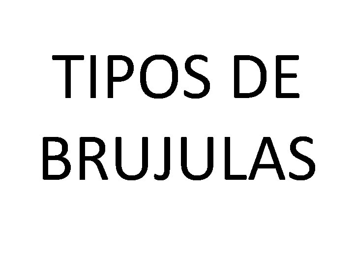 TIPOS DE BRUJULAS 