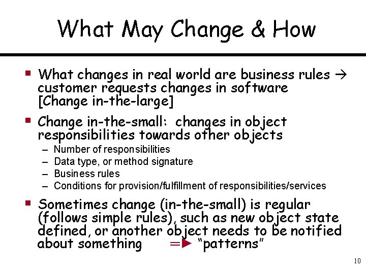 What May Change & How § What changes in real world are business rules