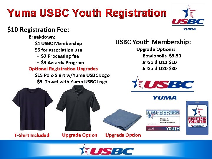 Yuma USBC Youth Registration $10 Registration Fee: Breakdown: $4 USBC Membership $6 for association