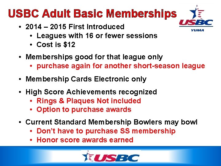 USBC Adult Basic Memberships • 2014 – 2015 First Introduced • Leagues with 16