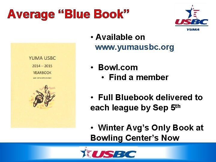 Average “Blue Book” • Available on www. yumausbc. org • Bowl. com • Find