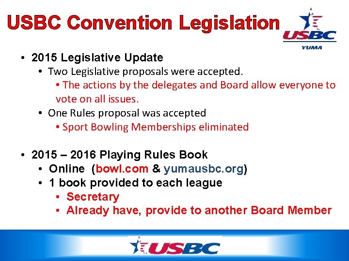 USBC Convention Legislation • 2015 Legislative Update • Two Legislative proposals were accepted. •