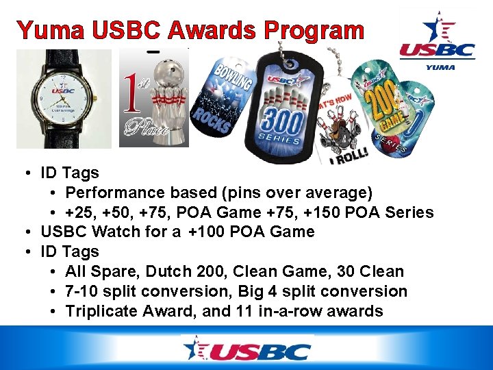 Yuma USBC Awards Program • ID Tags • Performance based (pins over average) •