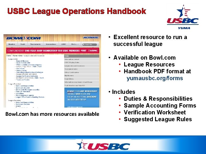 USBC League Operations Handbook • Excellent resource to run a successful league • Available