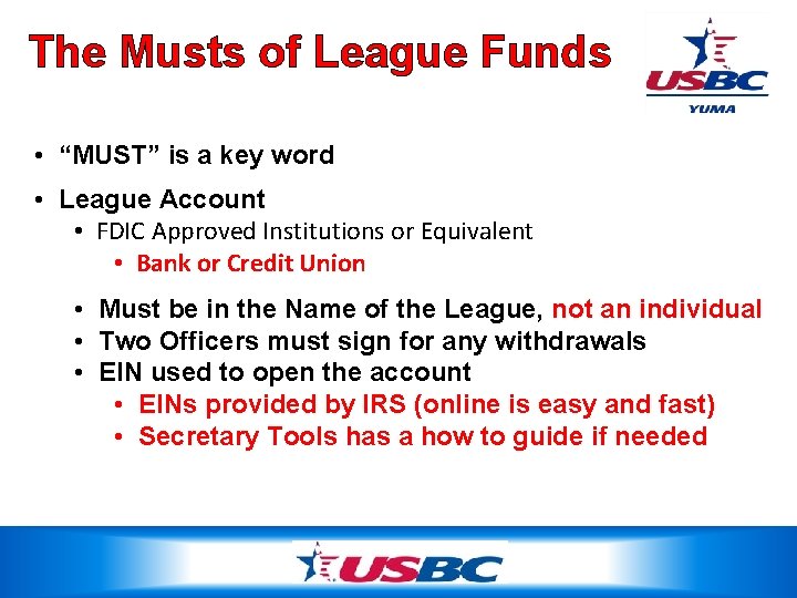 The Musts of League Funds • “MUST” is a key word • League Account