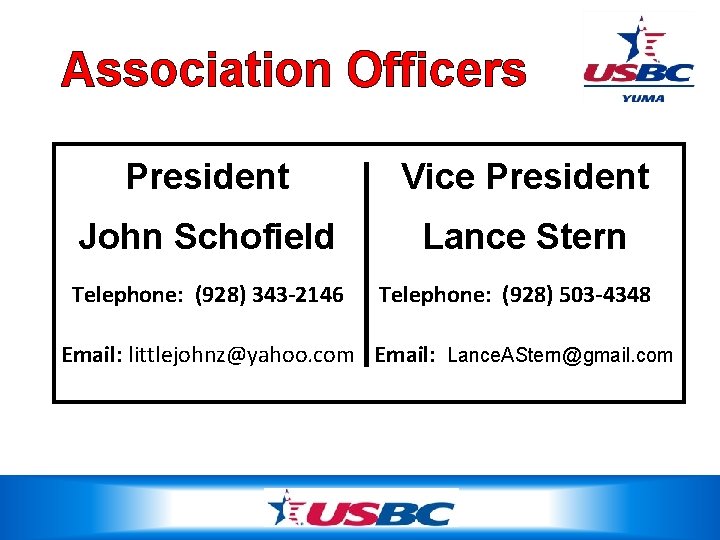 Association Officers President Vice President John Schofield Lance Stern Telephone: (928) 343 -2146 Telephone: