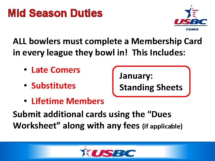 Mid Season Duties ALL bowlers must complete a Membership Card in every league they