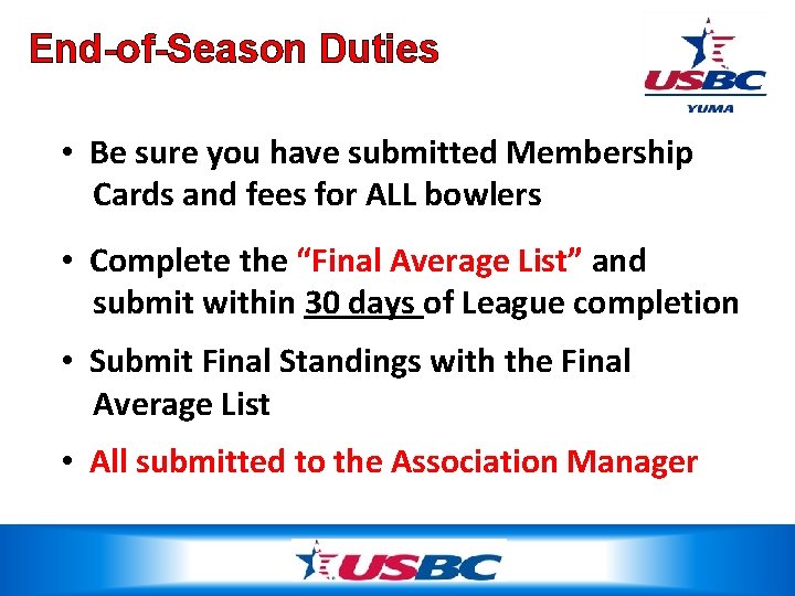 End-of-Season Duties • Be sure you have submitted Membership Cards and fees for ALL