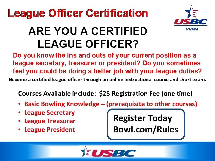 League Officer Certification ARE YOU A CERTIFIED LEAGUE OFFICER? Do you know the ins