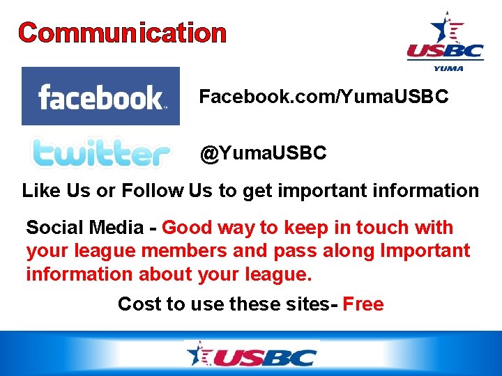 Communication Facebook. com/Yuma. USBC @Yuma. USBC Like Us or Follow Us to get important