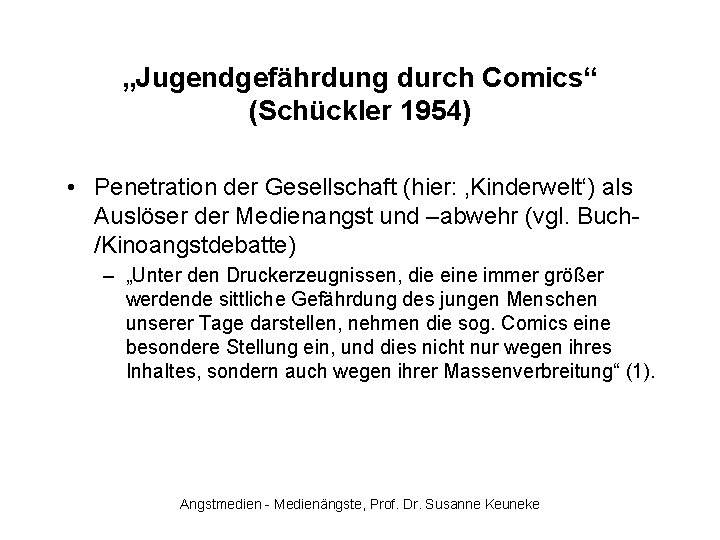 „Jugendgefährdung durch Comics“ (Schückler 1954) • Penetration der Gesellschaft (hier: ‚Kinderwelt‘) als Auslöser der
