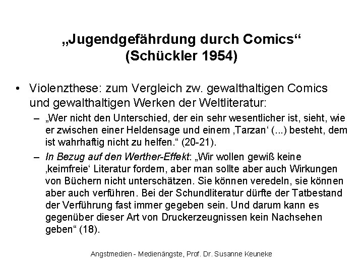 „Jugendgefährdung durch Comics“ (Schückler 1954) • Violenzthese: zum Vergleich zw. gewalthaltigen Comics und gewalthaltigen