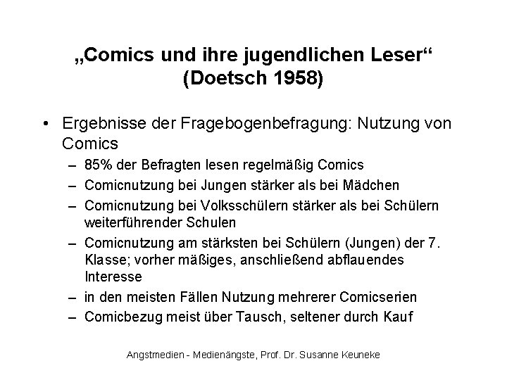 „Comics und ihre jugendlichen Leser“ (Doetsch 1958) • Ergebnisse der Fragebogenbefragung: Nutzung von Comics