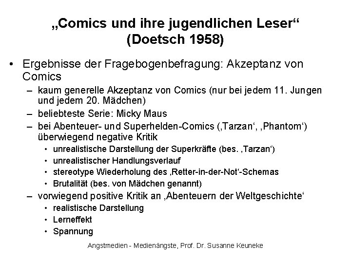 „Comics und ihre jugendlichen Leser“ (Doetsch 1958) • Ergebnisse der Fragebogenbefragung: Akzeptanz von Comics