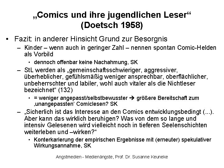 „Comics und ihre jugendlichen Leser“ (Doetsch 1958) • Fazit: in anderer Hinsicht Grund zur