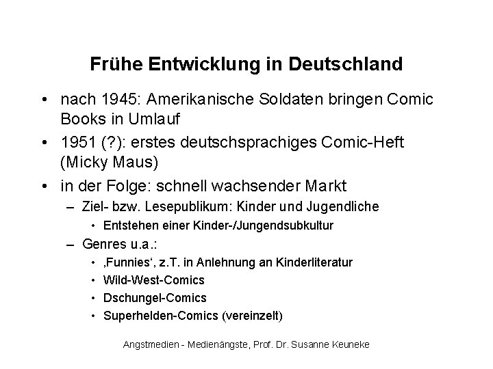Frühe Entwicklung in Deutschland • nach 1945: Amerikanische Soldaten bringen Comic Books in Umlauf