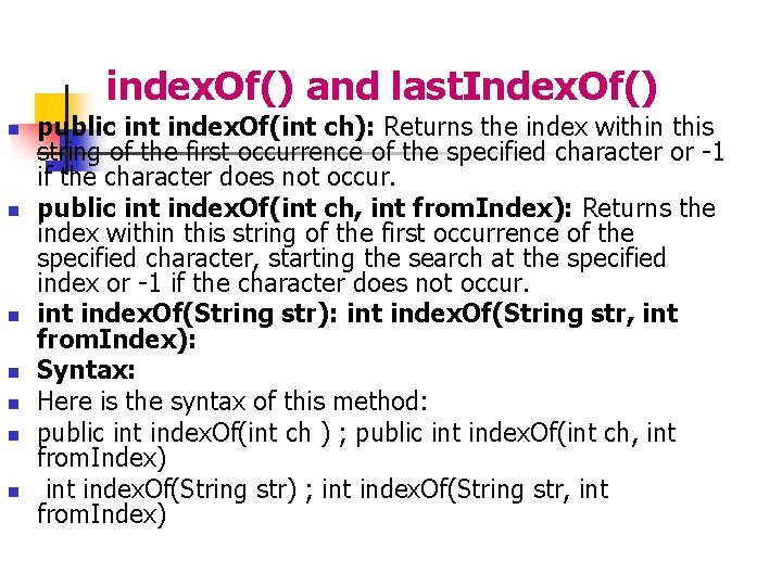 index. Of() and last. Index. Of() n n n n public int index. Of(int