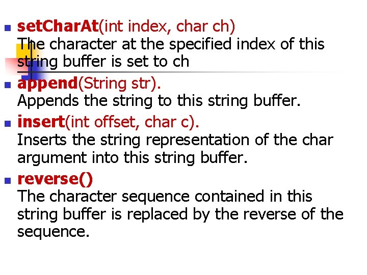 n n set. Char. At(int index, char ch) The character at the specified index