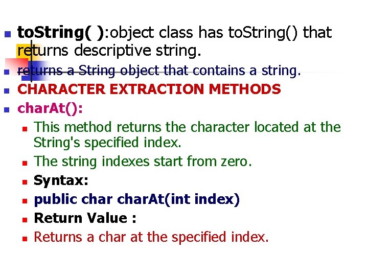 n n to. String( ): object class has to. String() that returns descriptive string.
