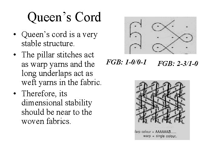 Queen’s Cord • Queen’s cord is a very stable structure. • The pillar stitches