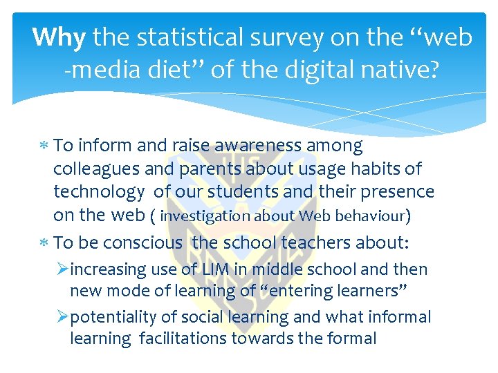 Why the statistical survey on the “web -media diet” of the digital native? To