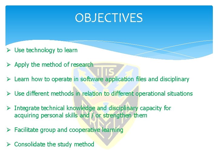 OBJECTIVES Ø Use technology to learn Ø Apply the method of research Ø Learn