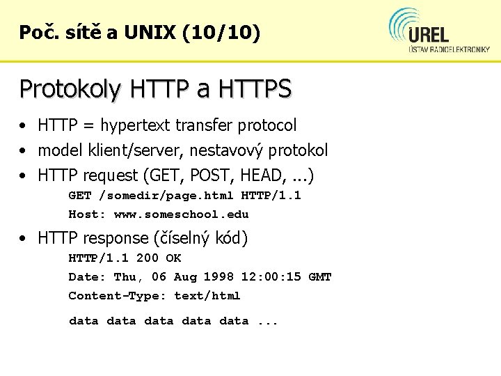 Poč. sítě a UNIX (10/10) Protokoly HTTP a HTTPS • HTTP = hypertext transfer