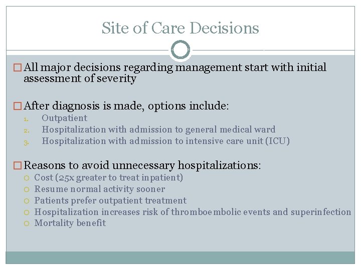 Site of Care Decisions � All major decisions regarding management start with initial assessment