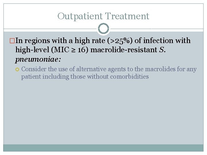 Outpatient Treatment �In regions with a high rate (>25%) of infection with high-level (MIC