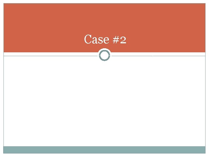Case #2 