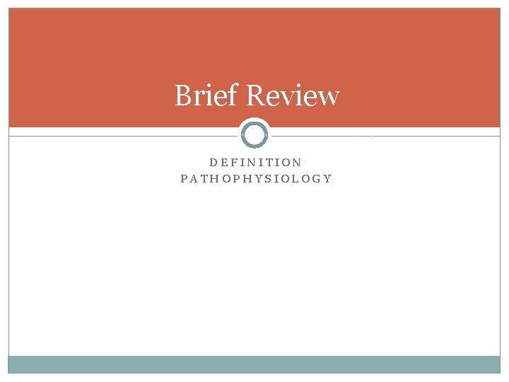 Brief Review DEFINITION PATHOPHYSIOLOGY 