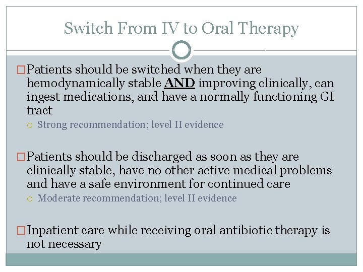Switch From IV to Oral Therapy �Patients should be switched when they are hemodynamically