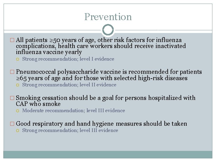 Prevention � All patients ≥ 50 years of age, other risk factors for influenza