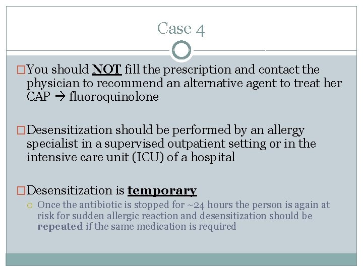 Case 4 �You should NOT fill the prescription and contact the physician to recommend