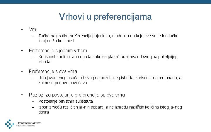 Vrhovi u preferencijama • Vrh – Tačka na grafiku preferencija pojedinca, u odnosu na